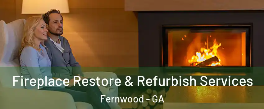 Fireplace Restore & Refurbish Services Fernwood - GA