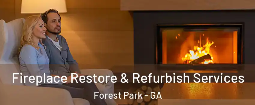 Fireplace Restore & Refurbish Services Forest Park - GA