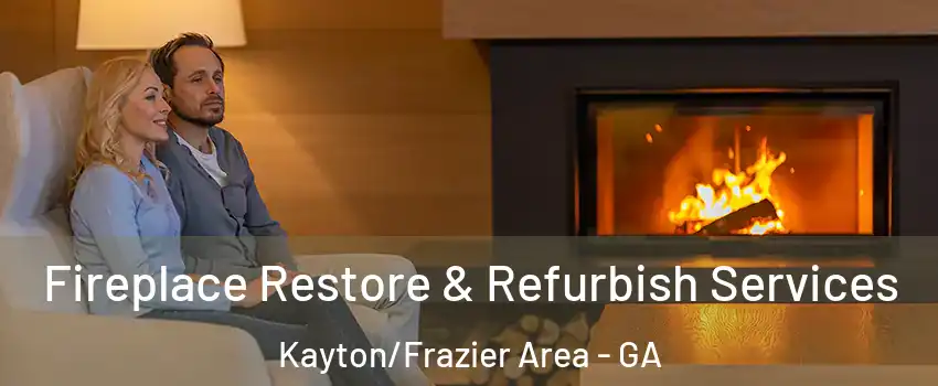 Fireplace Restore & Refurbish Services Kayton/Frazier Area - GA