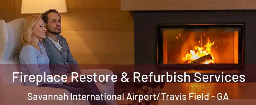 Fireplace Restore & Refurbish Services Savannah International Airport/Travis Field - GA