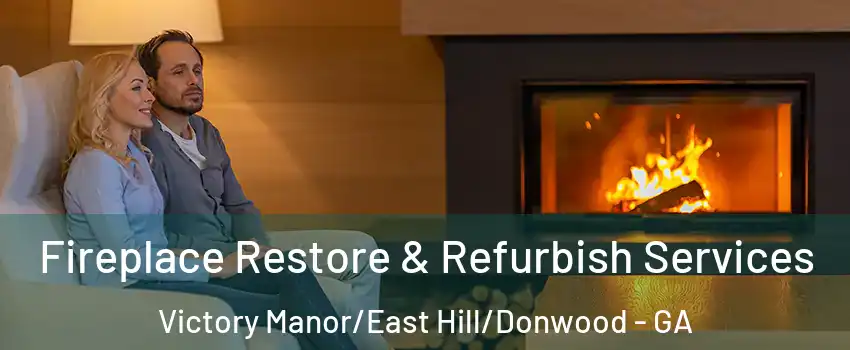 Fireplace Restore & Refurbish Services Victory Manor/East Hill/Donwood - GA
