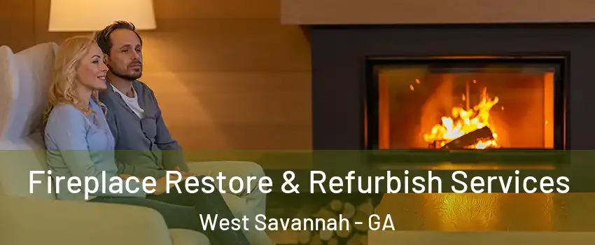 Fireplace Restore & Refurbish Services West Savannah - GA