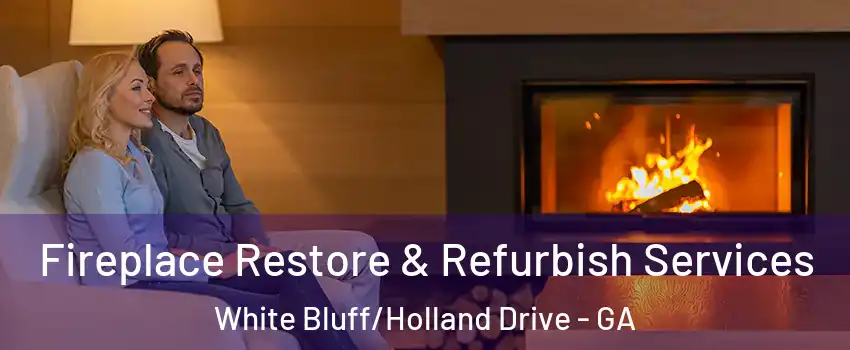 Fireplace Restore & Refurbish Services White Bluff/Holland Drive - GA