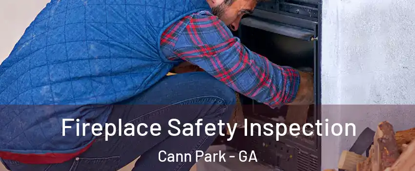 Fireplace Safety Inspection Cann Park - GA