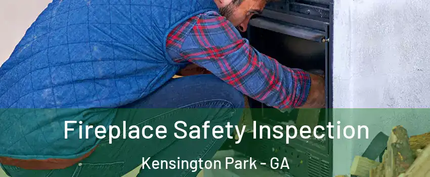 Fireplace Safety Inspection Kensington Park - GA