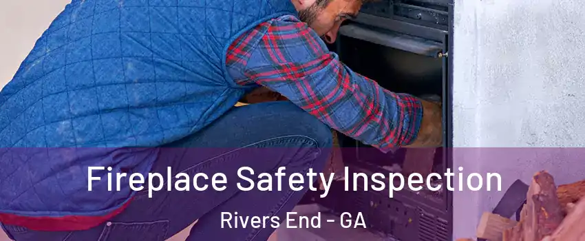 Fireplace Safety Inspection Rivers End - GA