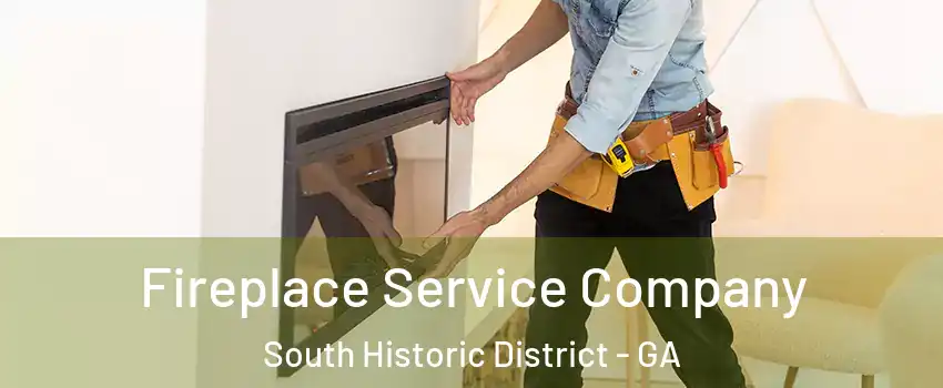 Fireplace Service Company South Historic District - GA