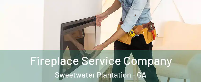 Fireplace Service Company Sweetwater Plantation - GA