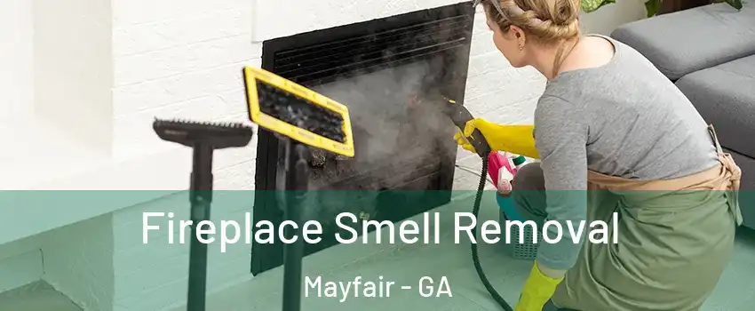 Fireplace Smell Removal Mayfair - GA