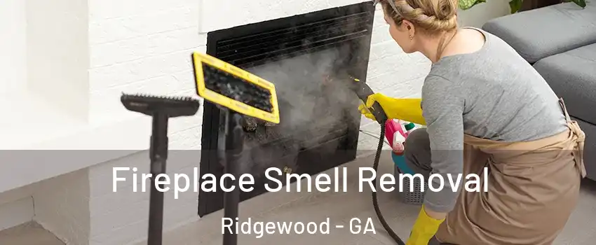 Fireplace Smell Removal Ridgewood - GA