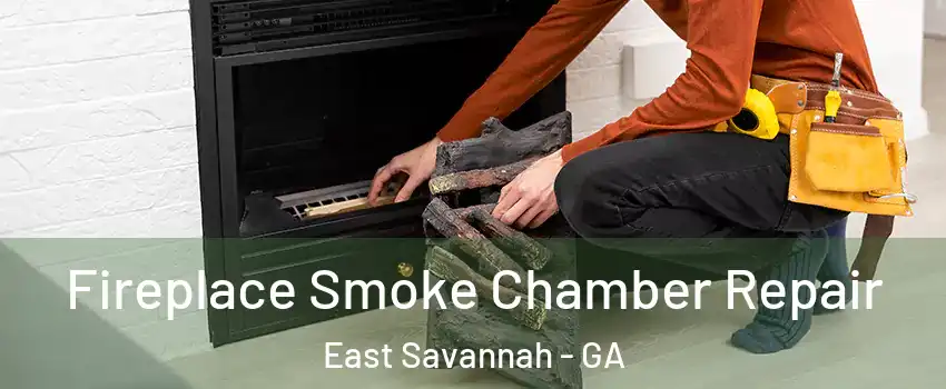 Fireplace Smoke Chamber Repair East Savannah - GA