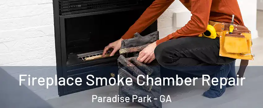 Fireplace Smoke Chamber Repair Paradise Park - GA