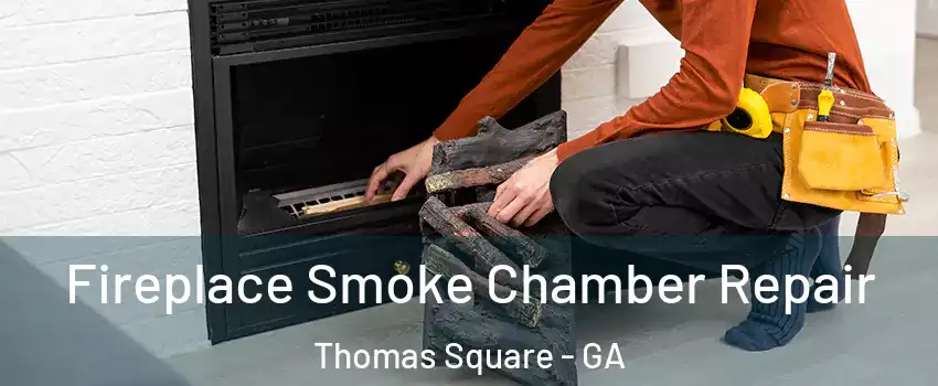 Fireplace Smoke Chamber Repair Thomas Square - GA