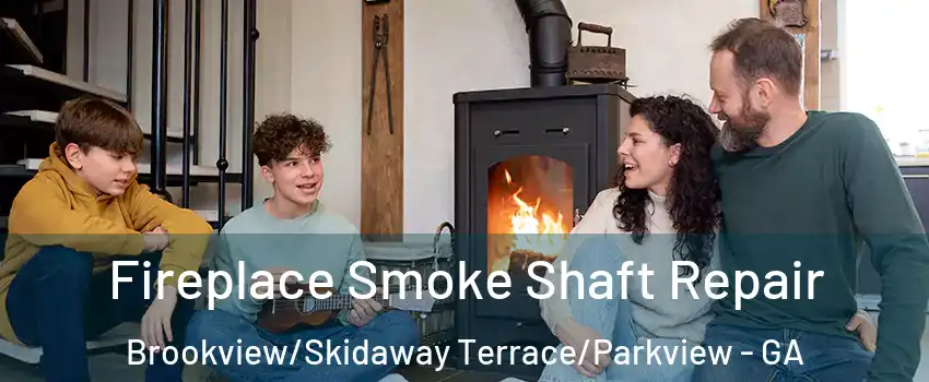 Fireplace Smoke Shaft Repair Brookview/Skidaway Terrace/Parkview - GA