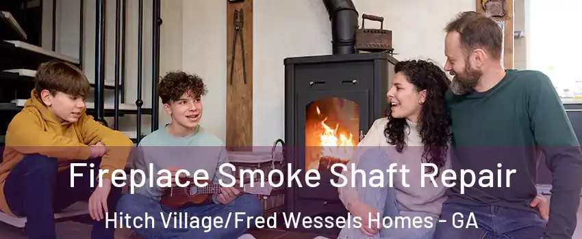 Fireplace Smoke Shaft Repair Hitch Village/Fred Wessels Homes - GA