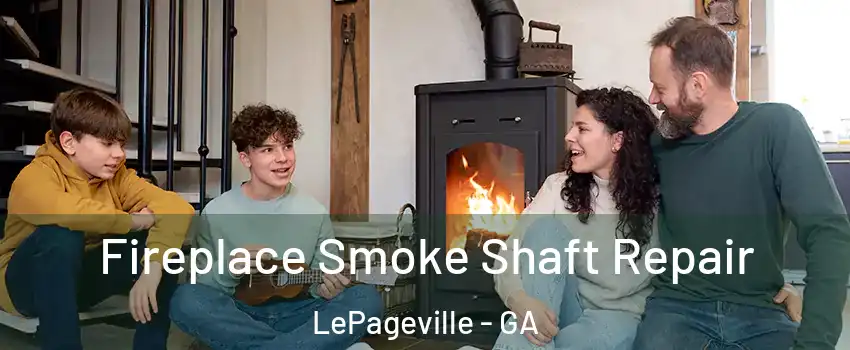 Fireplace Smoke Shaft Repair LePageville - GA