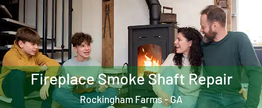 Fireplace Smoke Shaft Repair Rockingham Farms - GA