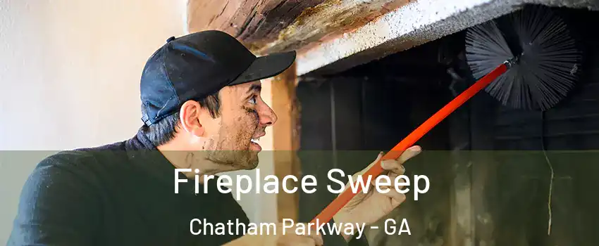 Fireplace Sweep Chatham Parkway - GA