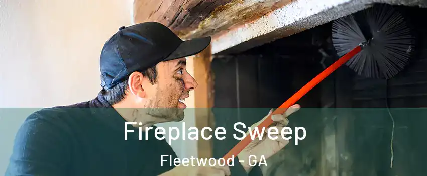 Fireplace Sweep Fleetwood - GA