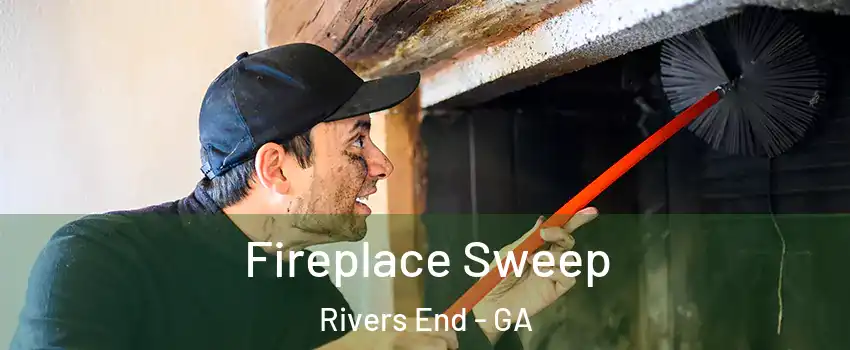 Fireplace Sweep Rivers End - GA