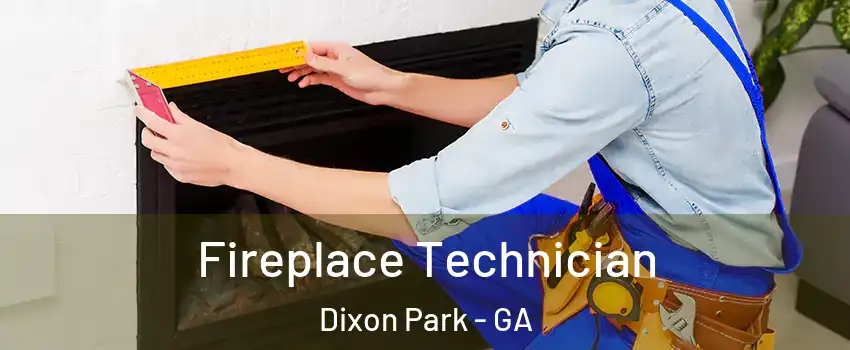 Fireplace Technician Dixon Park - GA