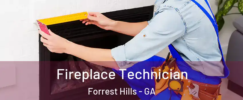 Fireplace Technician Forrest Hills - GA