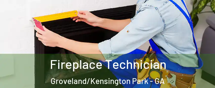 Fireplace Technician Groveland/Kensington Park - GA