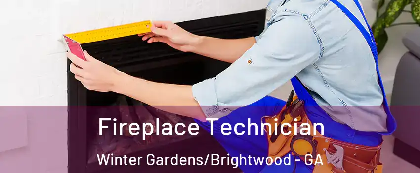 Fireplace Technician Winter Gardens/Brightwood - GA