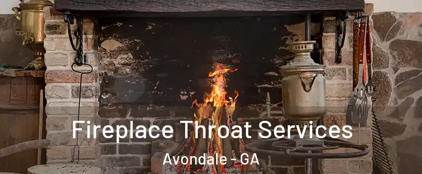 Fireplace Throat Services Avondale - GA