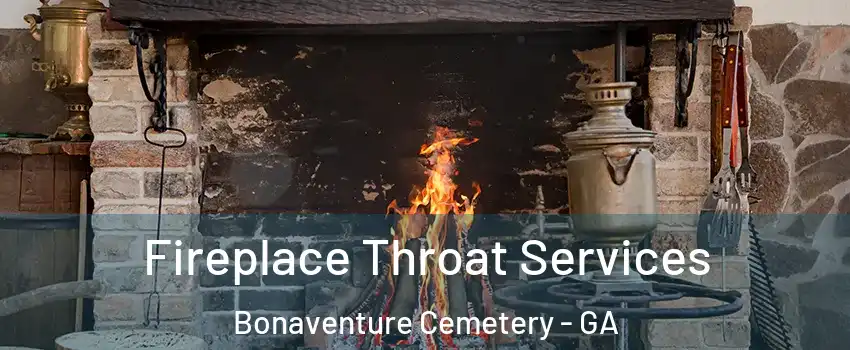 Fireplace Throat Services Bonaventure Cemetery - GA
