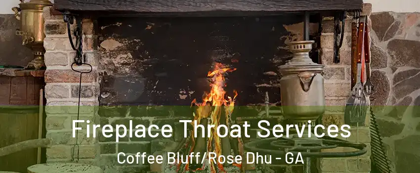 Fireplace Throat Services Coffee Bluff/Rose Dhu - GA
