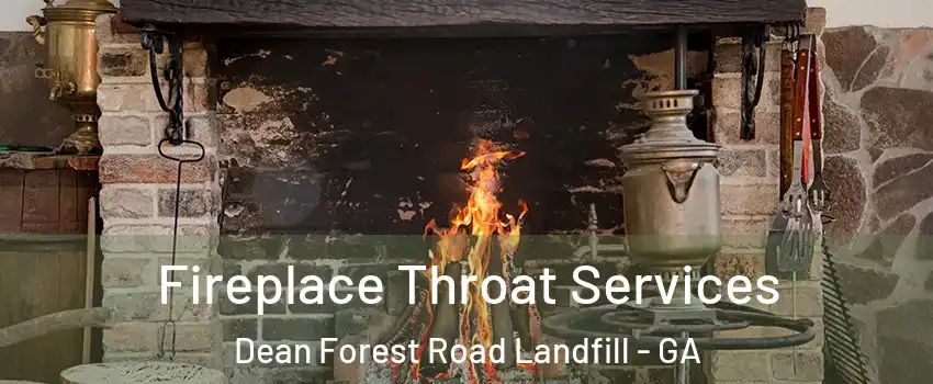 Fireplace Throat Services Dean Forest Road Landfill - GA