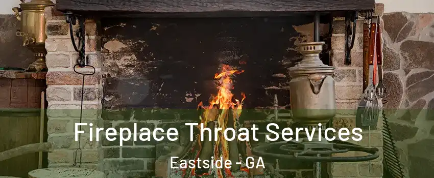 Fireplace Throat Services Eastside - GA
