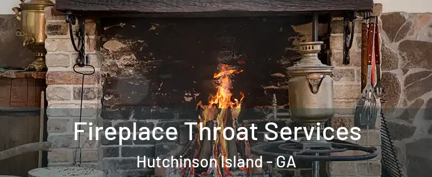 Fireplace Throat Services Hutchinson Island - GA