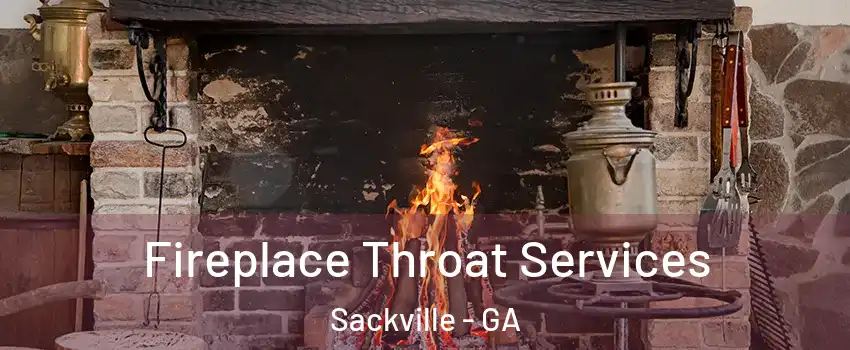 Fireplace Throat Services Sackville - GA