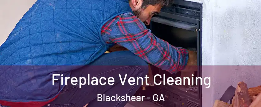 Fireplace Vent Cleaning Blackshear - GA