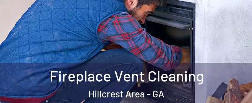 Fireplace Vent Cleaning Hillcrest Area - GA
