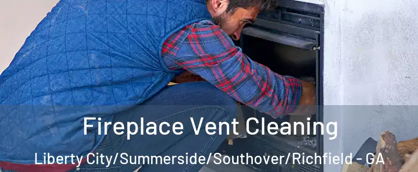 Fireplace Vent Cleaning Liberty City/Summerside/Southover/Richfield - GA