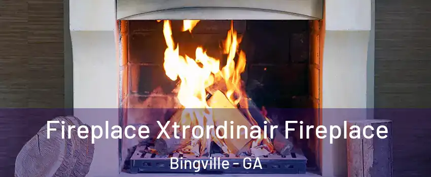 Fireplace Xtrordinair Fireplace Bingville - GA