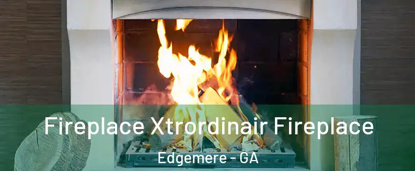 Fireplace Xtrordinair Fireplace Edgemere - GA