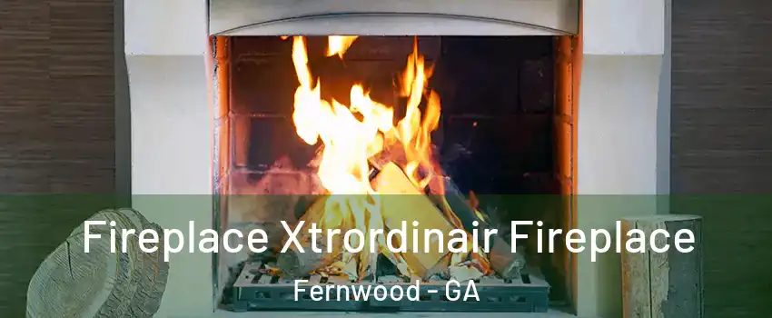 Fireplace Xtrordinair Fireplace Fernwood - GA
