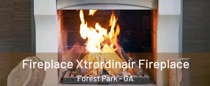 Fireplace Xtrordinair Fireplace Forest Park - GA