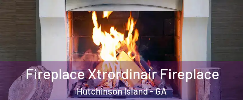 Fireplace Xtrordinair Fireplace Hutchinson Island - GA