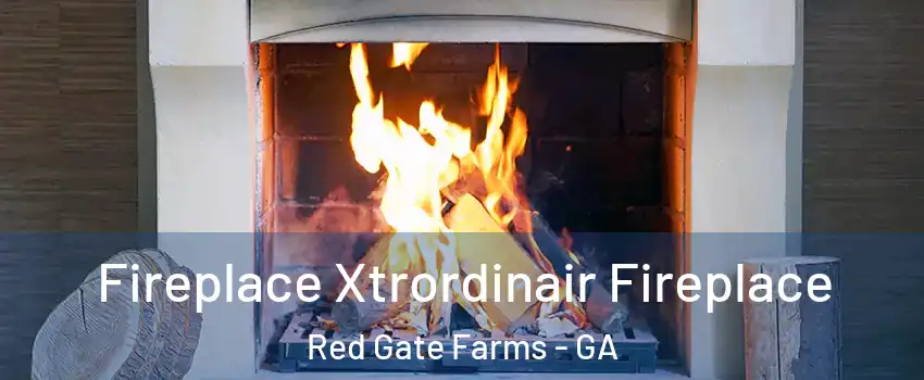Fireplace Xtrordinair Fireplace Red Gate Farms - GA