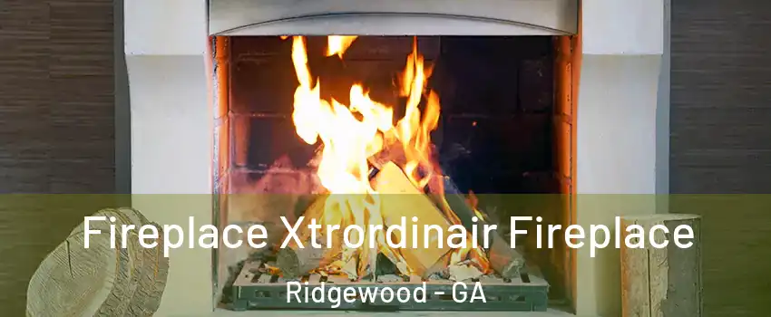 Fireplace Xtrordinair Fireplace Ridgewood - GA