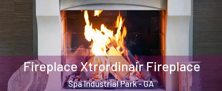 Fireplace Xtrordinair Fireplace Spa Industrial Park - GA