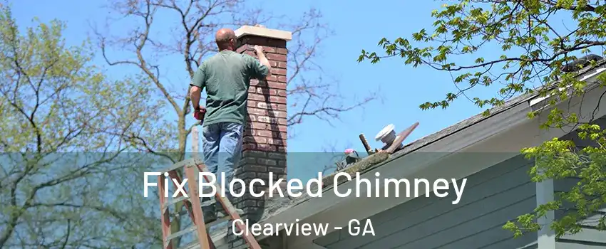 Fix Blocked Chimney Clearview - GA