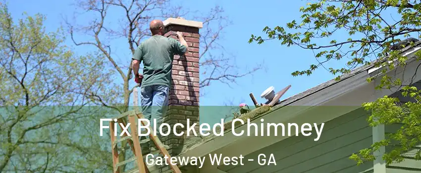 Fix Blocked Chimney Gateway West - GA