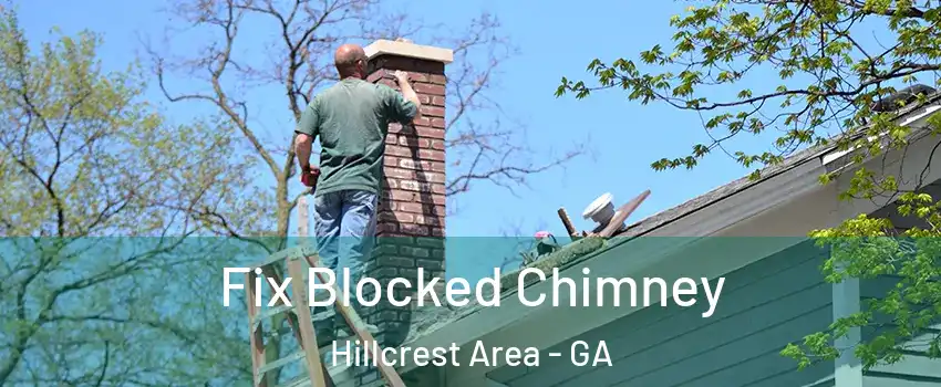 Fix Blocked Chimney Hillcrest Area - GA