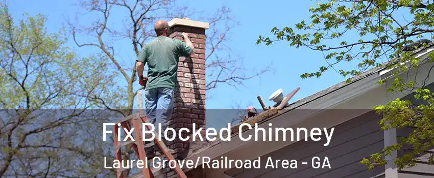 Fix Blocked Chimney Laurel Grove/Railroad Area - GA